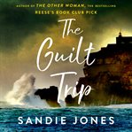 The guilt trip : a novel cover image