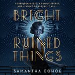 Bright ruined things cover image
