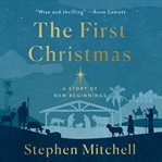 The first Christmas : a story of new beginnings cover image