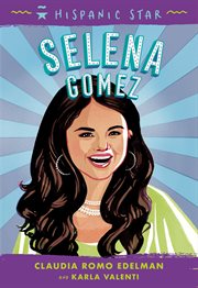 Hispanic Star : Selena Gomez. Hispanic Star cover image