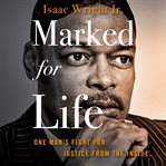 Marked for Life : One Man's Fight for Justice from the Inside cover image