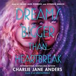 Dreams Bigger Than Heartbreak : Unstoppable cover image