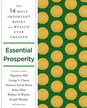 Essential Prosperity : The Nine Most Important Books on Wealth and Riches Ever Written cover image