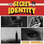Secret identity : a novel cover image