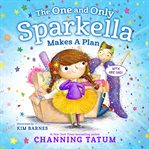 The One and Only Sparkella Makes a Plan cover image