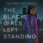 The Black Girls Left Standing cover image