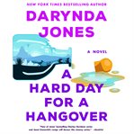 A Hard Day for a Hangover : A Novel. Sunshine Vicram cover image