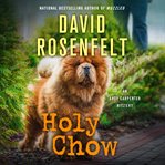 Holy Chow : An Andy Carpenter Mystery cover image