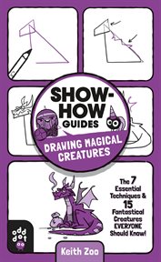 Show-How Guides: Drawing Magical Creatures : How Guides cover image