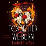Together We Burn cover image