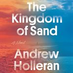 The Kingdom of Sand : A Novel cover image
