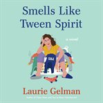 Smells Like Tween Spirit : A Novel. Class Mom cover image
