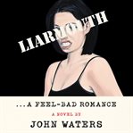 Liarmouth: A Feel-Bad Romance : A Feel cover image