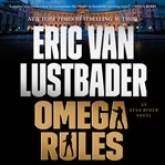 Omega Rules : An Evan Ryder Novel cover image