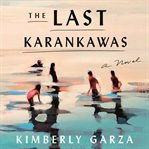 The Last Karankawas : A Novel cover image