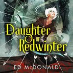 Daughter of Redwinter : Redwinter Chronicles cover image