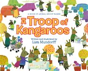 A Troop of Kangaroos : A Book of Animal Group Names cover image