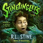 Stinetinglers : All New Stories by the Master of Scary Tales. Stinetinglers cover image