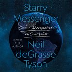 Starry Messenger : Cosmic Perspectives on Civilization cover image
