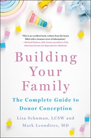 Building Your Family : The Complete Guide to Donor Conception cover image