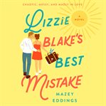Lizzie Blake's Best Mistake : A Novel cover image