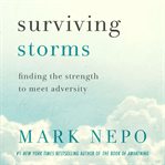 Surviving Storms : Finding the Strength to Meet Adversity cover image