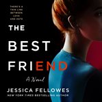 The Best Friend : A Novel cover image