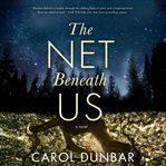 The Net Beneath Us : A Novel cover image