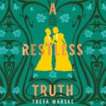 A restless truth cover image