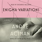 Enigma Variations : A Novel cover image