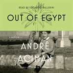 Out of Egypt : A Memoir cover image