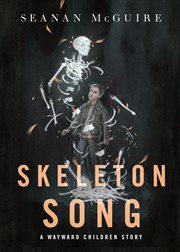 Skeleton Song : Wayward Children cover image