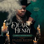 My Dear Henry : A Jekyll & Hyde Remix. Remixed Classics cover image