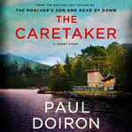 The Caretaker : A Mike Bowditch Short Mystery cover image