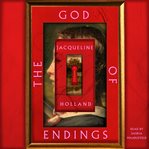 The God of Endings : A Novel cover image