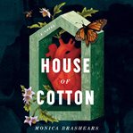 House of Cotton : A Novel cover image