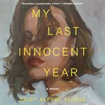 My Last Innocent Year : A Novel cover image