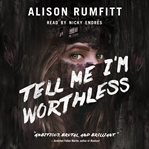 Tell Me I'm Worthless cover image