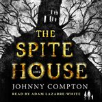 The Spite House : A Novel cover image