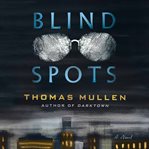 Blind Spots : A Novel cover image