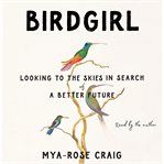 Birdgirl : Looking to the Skies in Search of a Better Future cover image