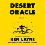 Desert Oracle, Volume 1 : Strange True Tales from the American Southwest cover image