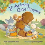 If Animals Gave Thanks : If Animals Kissed Good Night cover image