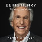 Being Henry : The Fonz... and Beyond cover image