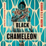 Black Chameleon : Memory, Womanhood, and Myth cover image