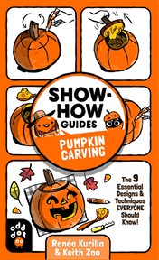 Show : How Guides. Pumpkin Carving. The 9 Essential Designs & Techniques Everyone Should Know! cover image