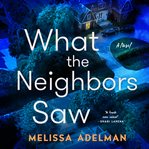 What the neighbors saw cover image