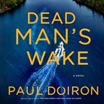 Dead Man's Wake : A Novel. Mike Bowditch cover image