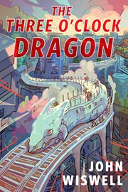 The Three O'Clock Dragon : A Tor.Com Original cover image
