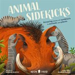 Animal Sidekicks : Amazing Stories of Symbiosis in Animals and Plants cover image